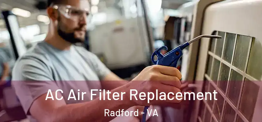  AC Air Filter Replacement Radford - VA