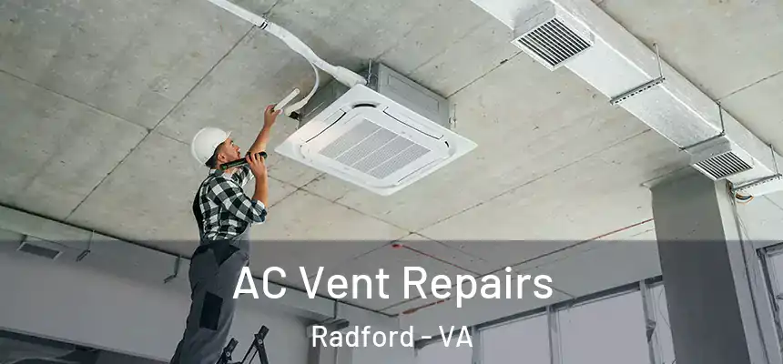  AC Vent Repairs Radford - VA
