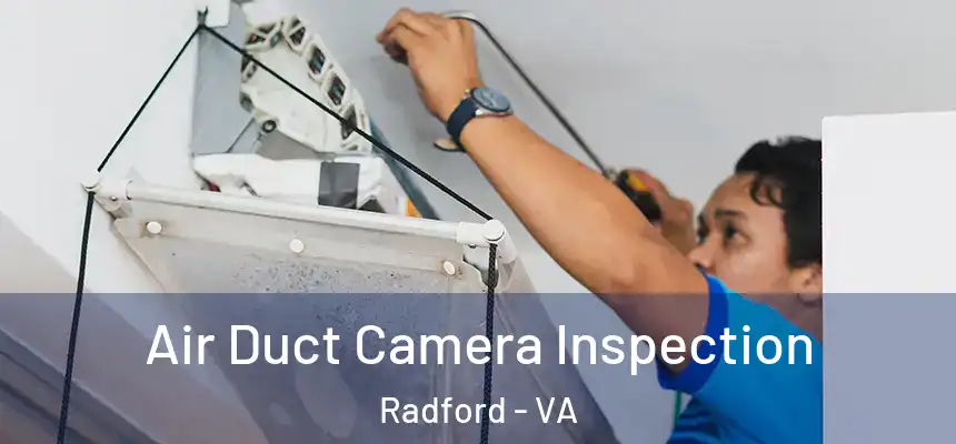 Air Duct Camera Inspection Radford - VA