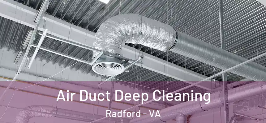  Air Duct Deep Cleaning Radford - VA