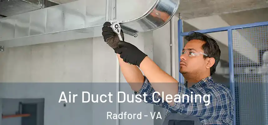  Air Duct Dust Cleaning Radford - VA