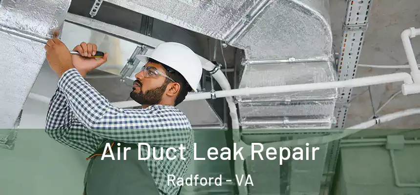  Air Duct Leak Repair Radford - VA