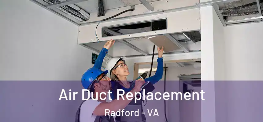 Air Duct Replacement Radford - VA