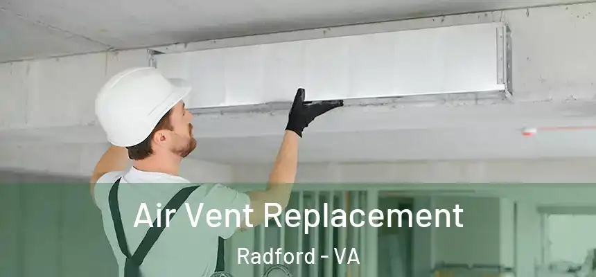  Air Vent Replacement Radford - VA