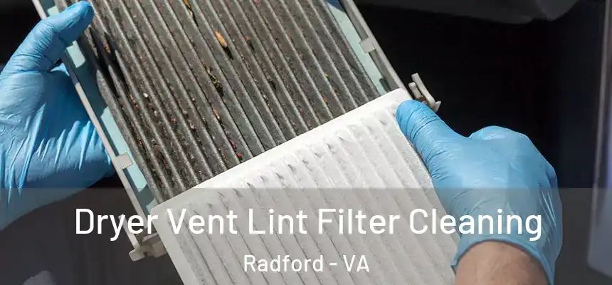  Dryer Vent Lint Filter Cleaning Radford - VA