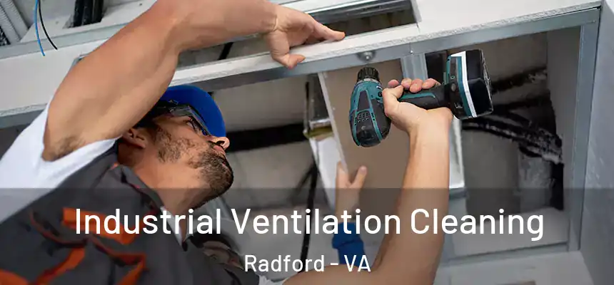  Industrial Ventilation Cleaning Radford - VA