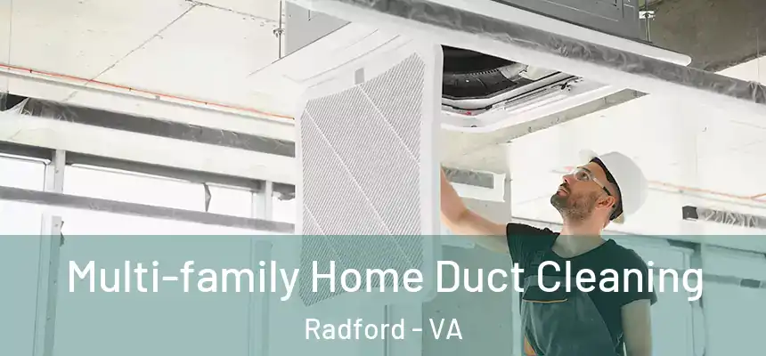 Multi-family Home Duct Cleaning Radford - VA