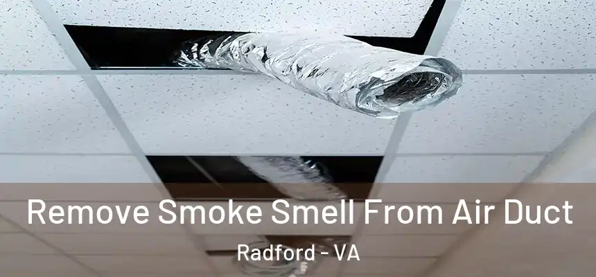  Remove Smoke Smell From Air Duct Radford - VA