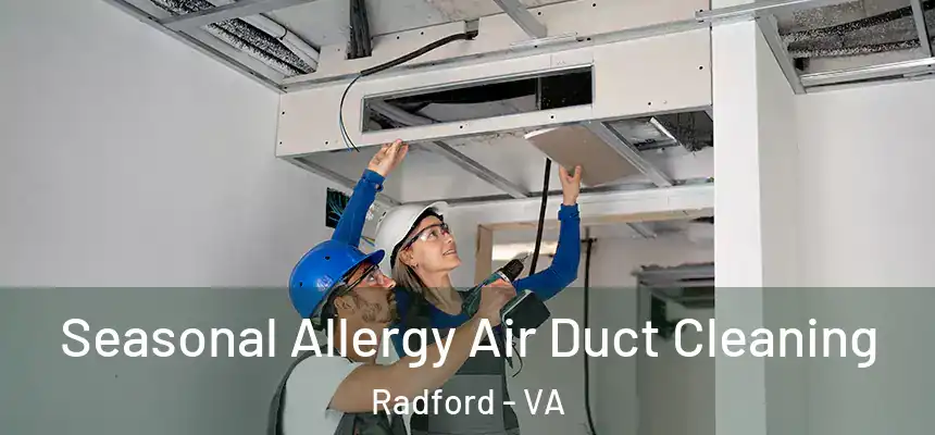 Seasonal Allergy Air Duct Cleaning Radford - VA