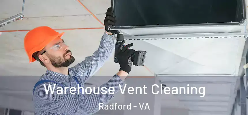  Warehouse Vent Cleaning Radford - VA